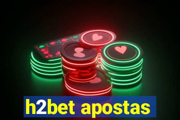 h2bet apostas